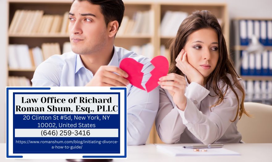 Manhattan Divorce Lawyer Richard Roman Shum Releases Comprehensive Guide About Initiating Divorce