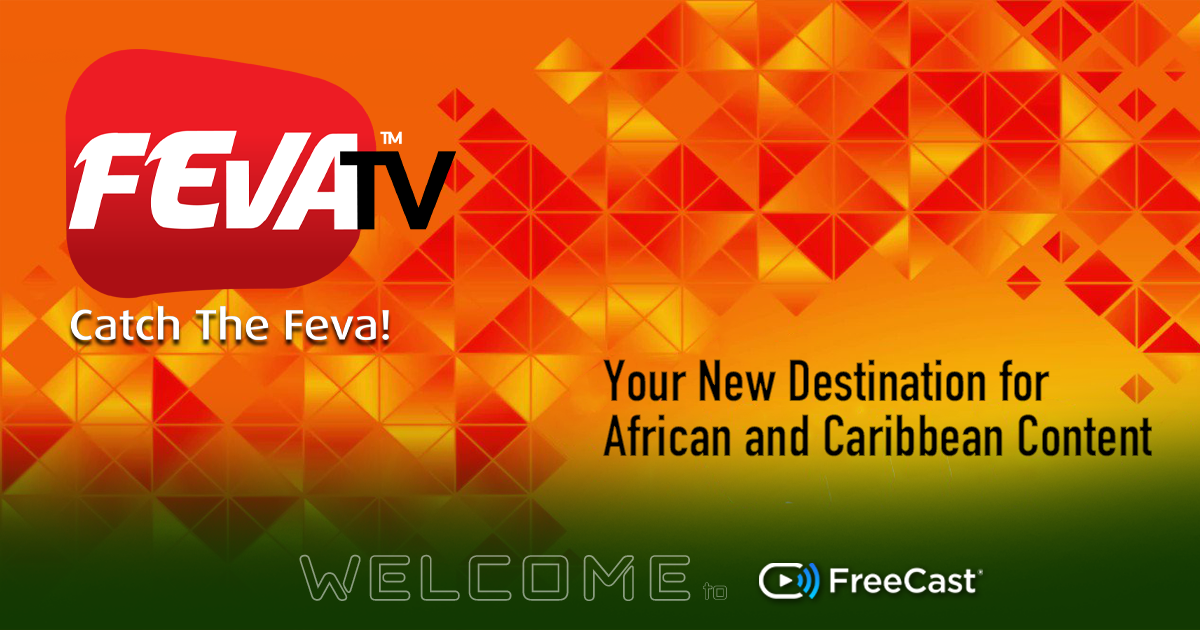 African Entertainment Channel FEVA TV Comes to FreeCast