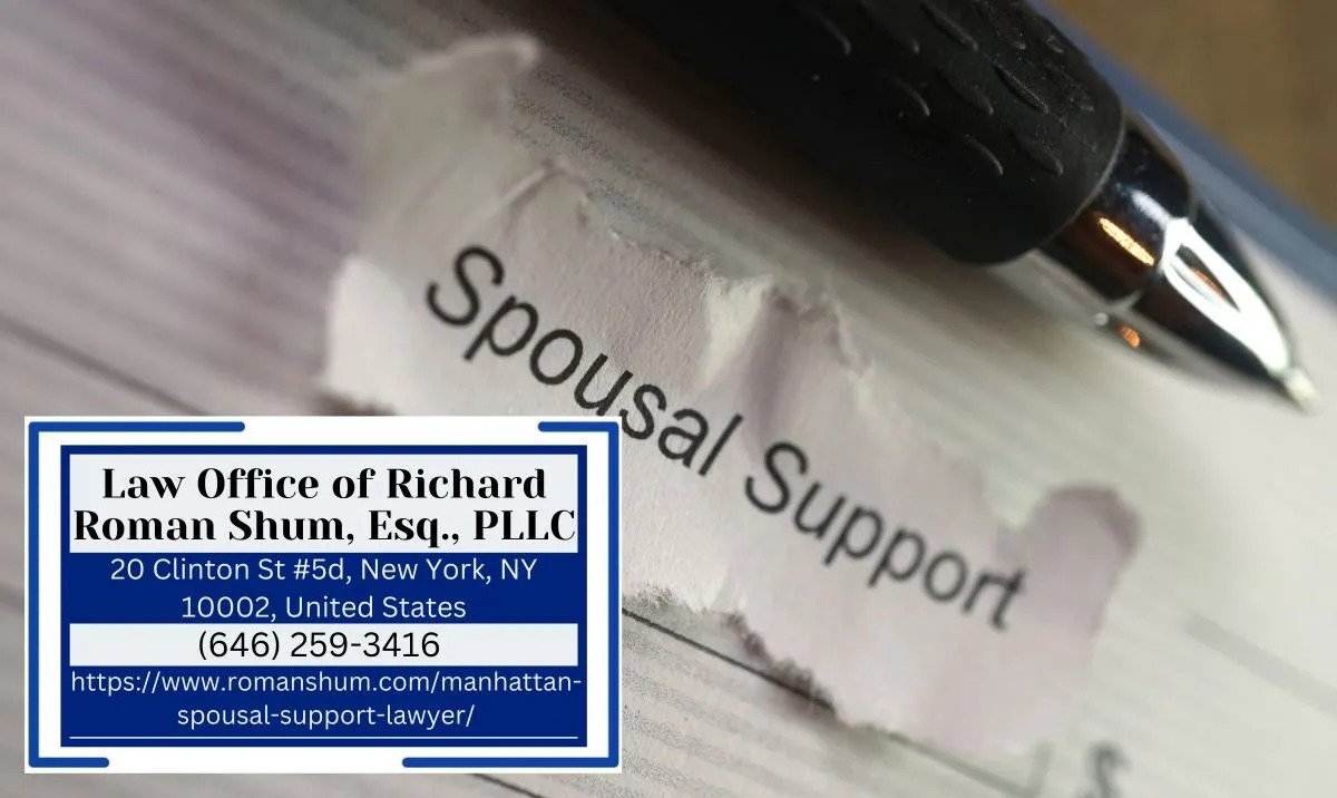 Manhattan Spousal Support Lawyer Richard Roman Shum Releases Comprehensive Guide on Spousal Support in New York