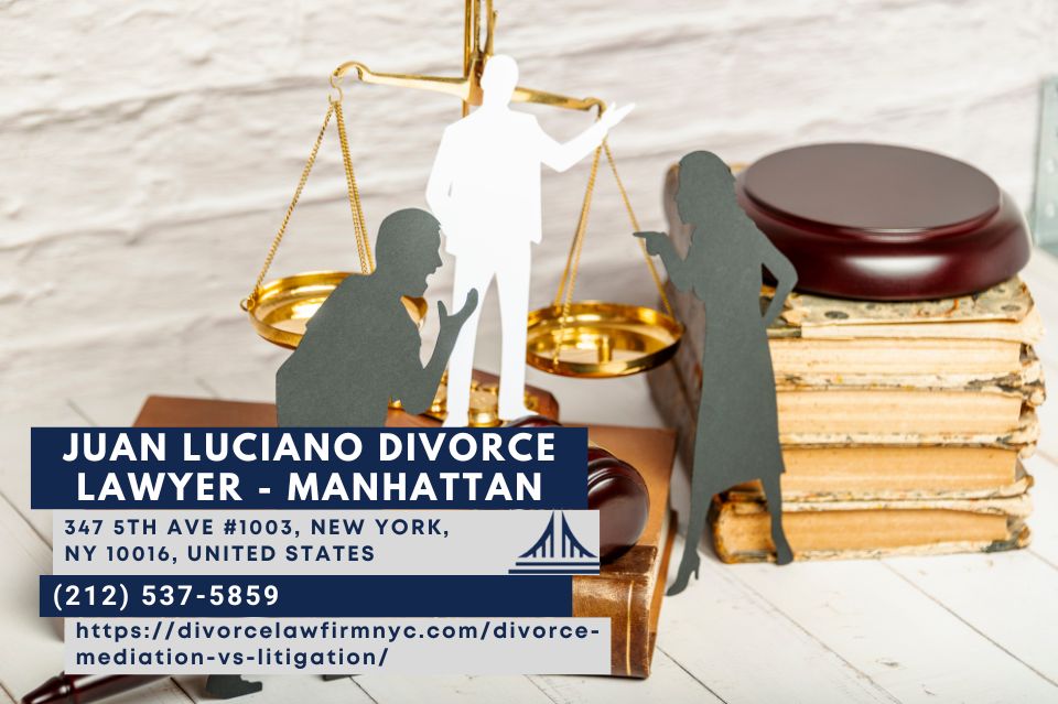 Manhattan Divorce Mediation Lawyer Juan Luciano Releases Insightful Article on Divorce Mediation vs Litigation