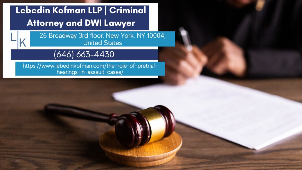 New York Assault Attorney Russ Kofman Releases Article on the Role of Pretrial Hearings in Assault Cases