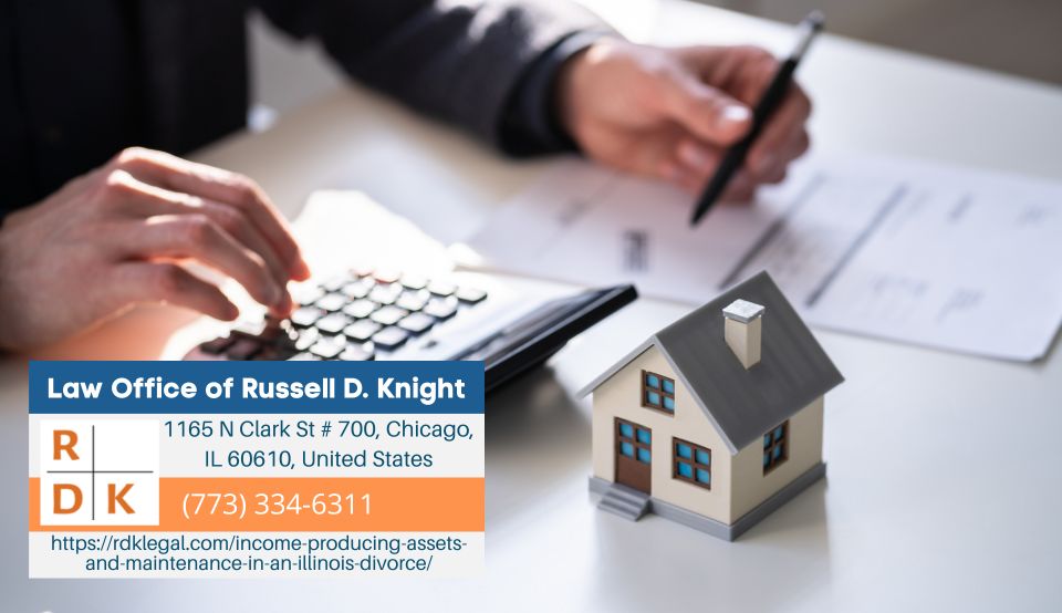 Illinois Divorce Lawyer Russell D. Knight Discusses Income Producing Assets and Maintenance in Illinois Divorces