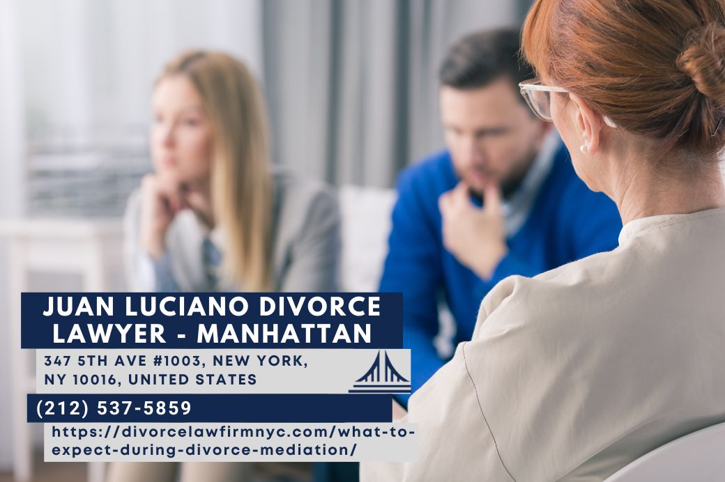 Manhattan Divorce Mediation Lawyer Juan Luciano Explains What to Expect During Divorce Mediation in New Article