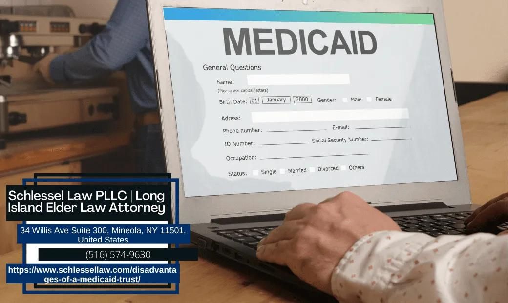 Long Island Medicaid Planning Attorney Seth Schlessel Releases Article Discussing the Disadvantages of a Medicaid Trust