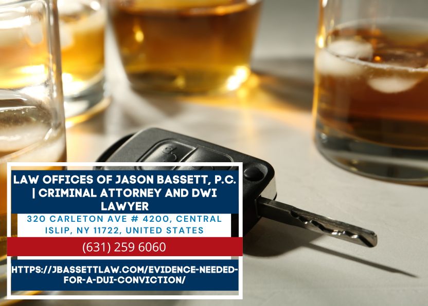 Long Island DUI/DWI Attorney Jason Bassett Releases Insightful Article on the Critical Evidence Needed for a DUI Conviction