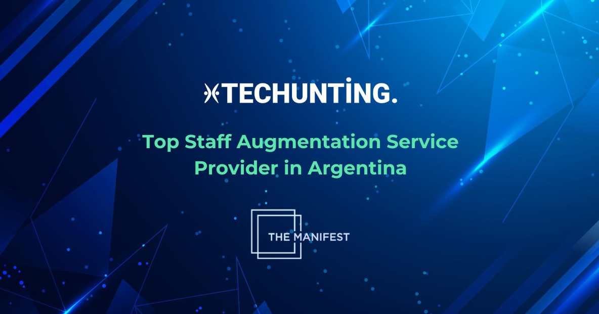 Techunting Acknowledged as the Top Staff Augmentation Service Provider in Argentina by The Manifest