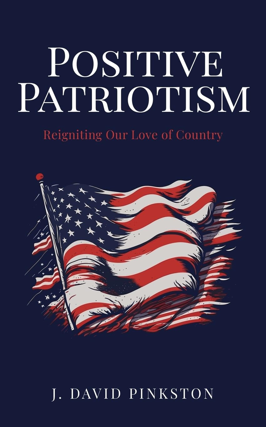 Positive Patriotism: Restoring America's Values and Civic Spirit 