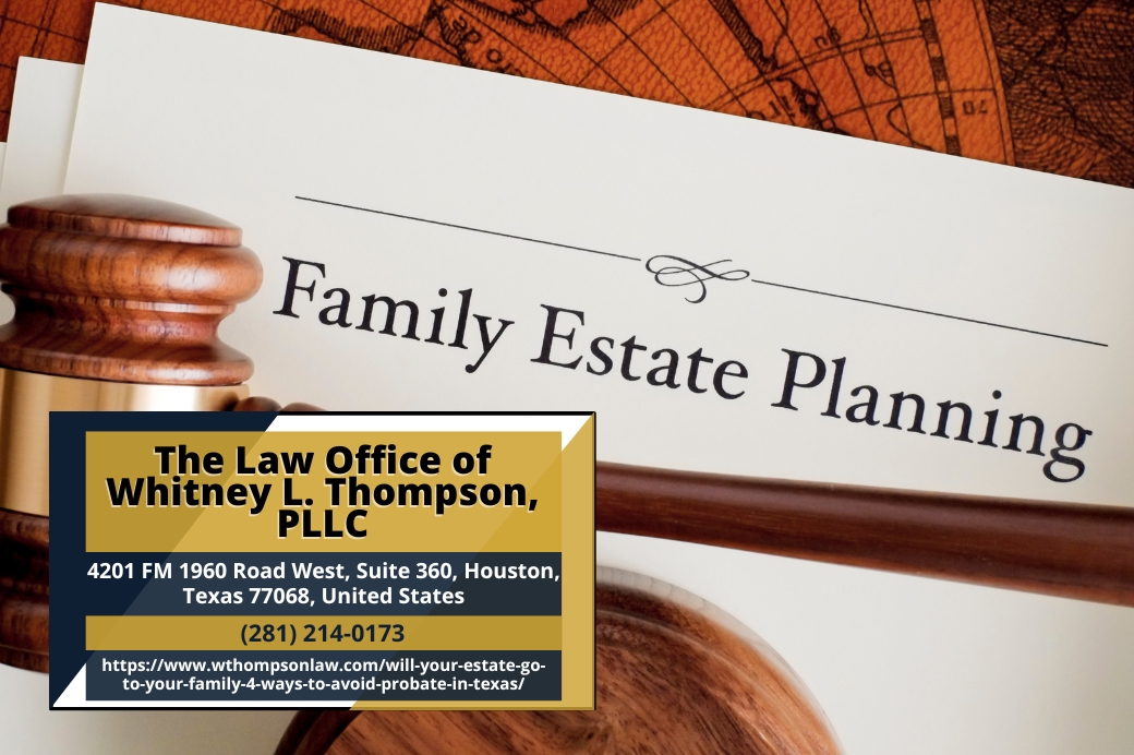 Houston Probate Lawyer Whitney L. Thompson Releases Article on Four Key Strategies to Avoid Probate in Texas