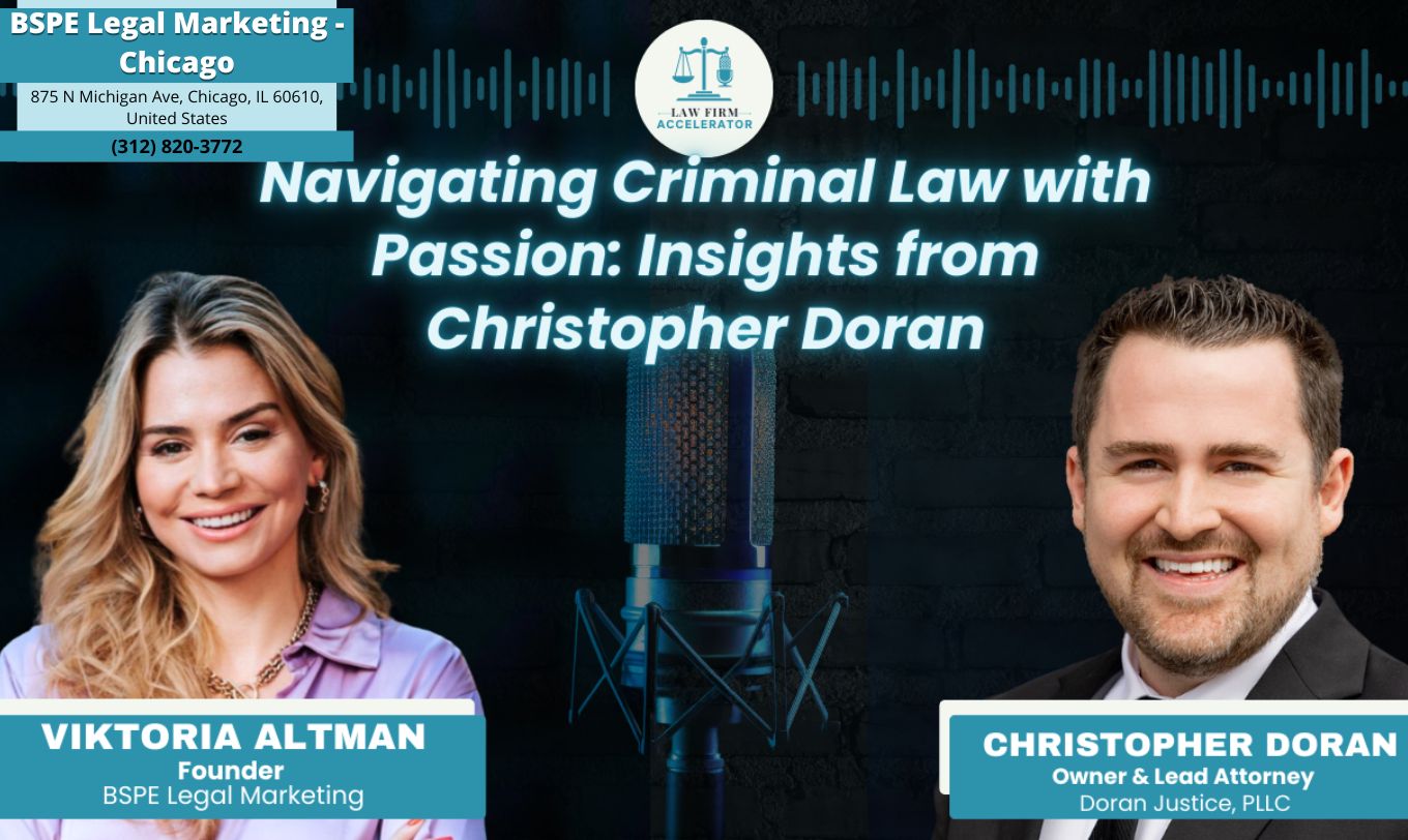 Law Firm Accelerator Podcast with Viktoria Altman Interviews Christopher Doran of Doran Justice, PLLC in Arizona