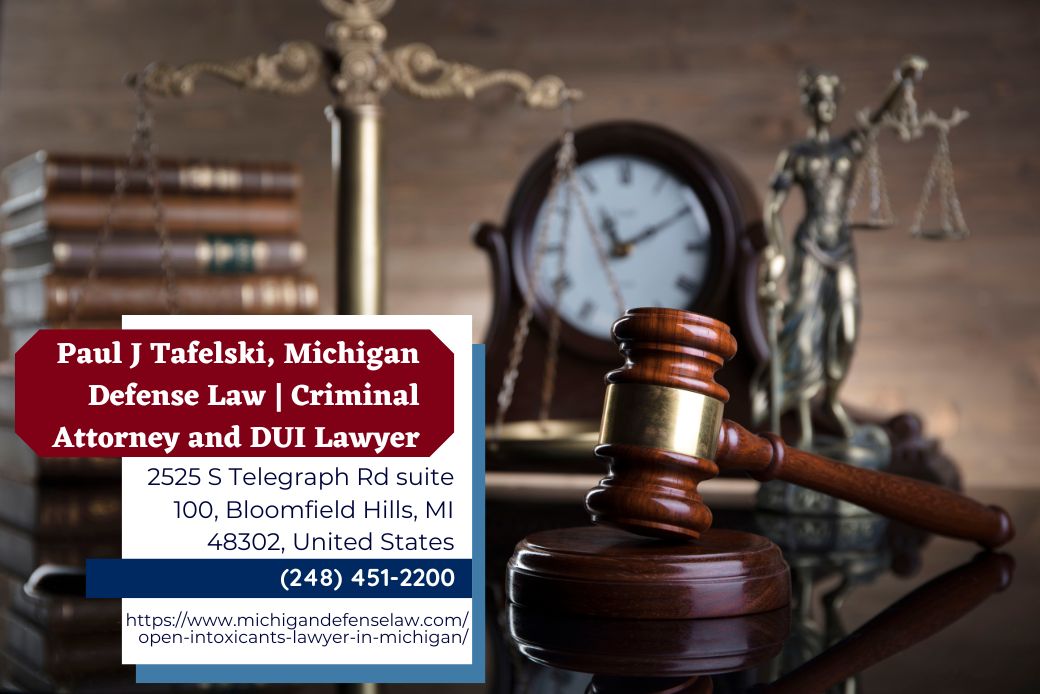 Michigan Open Intoxicants Lawyer Paul J. Tafelski Releases Comprehensive Article on Open Intoxicants Laws in Michigan