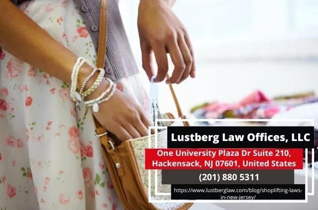 New Jersey Shoplifting Lawyer Adam M. Lustberg Releases Insightful Article on Shoplifting Laws in New Jersey