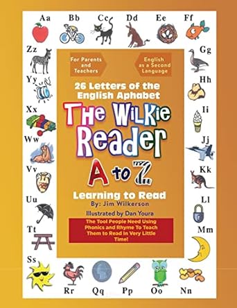 Author's Tranquility Press Presents: The Wilkie Reader: The English Alphabet from A to Z by Jim Wilkerson