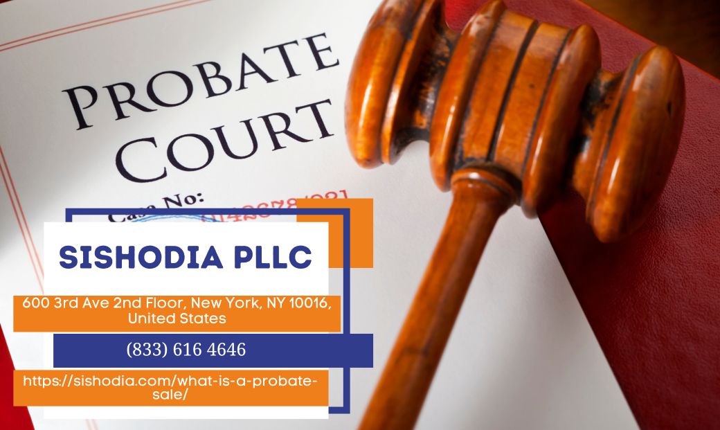 New York Estate Probate Lawyer Natalia Sishodia Explains the Probate Sale Process