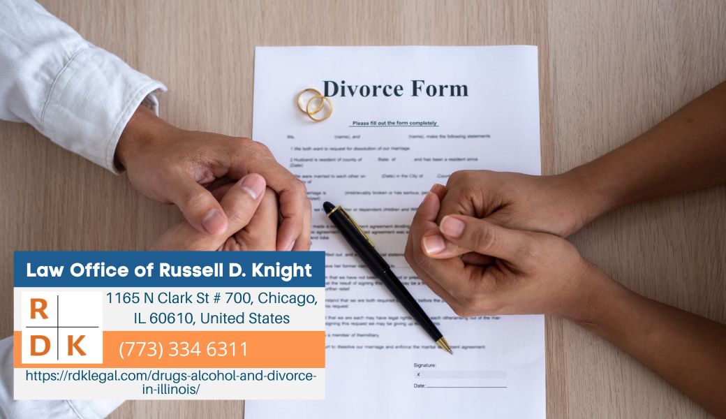 Illinois Divorce Lawyer Russell D. Knight Releases Article on the Impact of Drugs and Alcohol on Divorce Cases