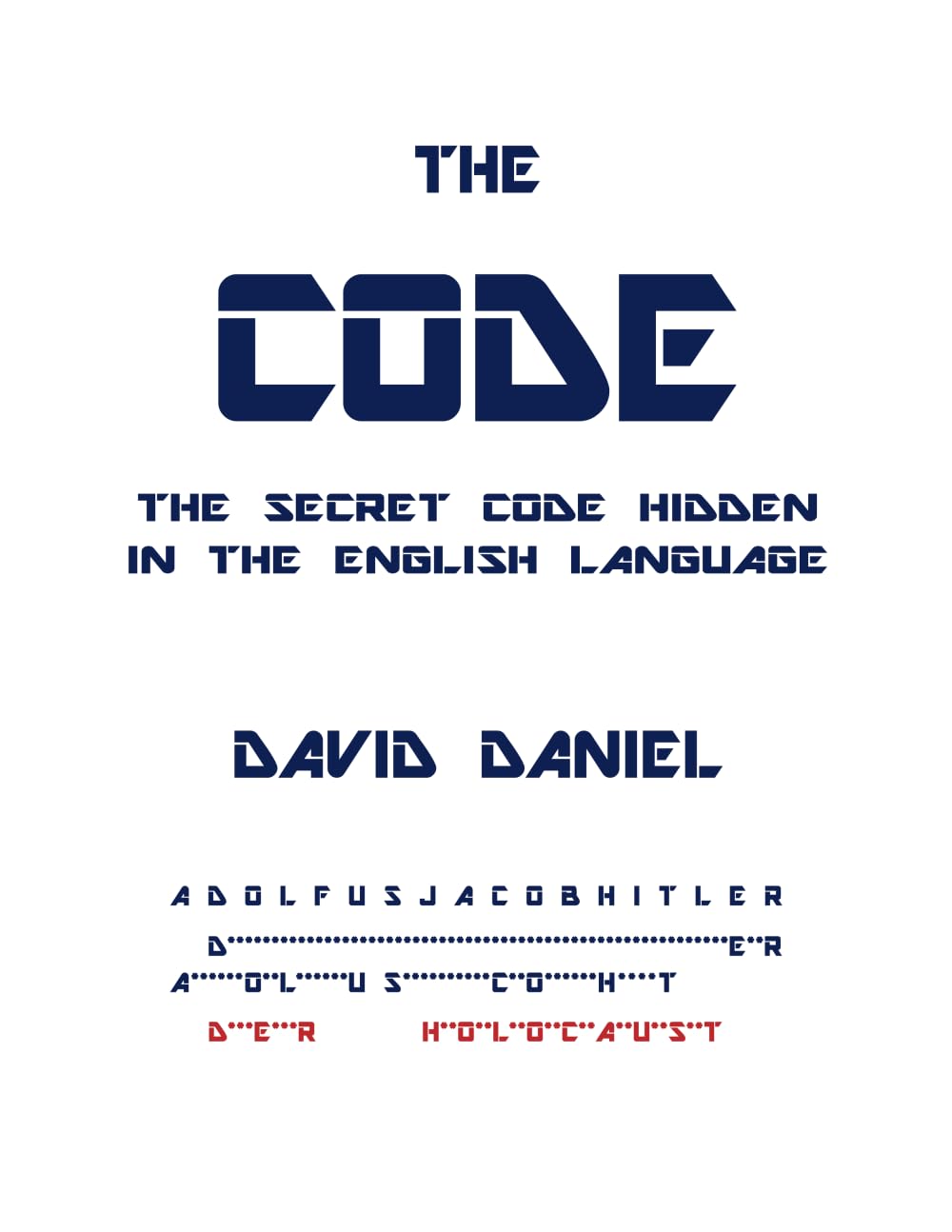 New book "The Code" by David Daniel is released, an astonishing revelation of the secret code hidden in the English language and the immense power it contains 