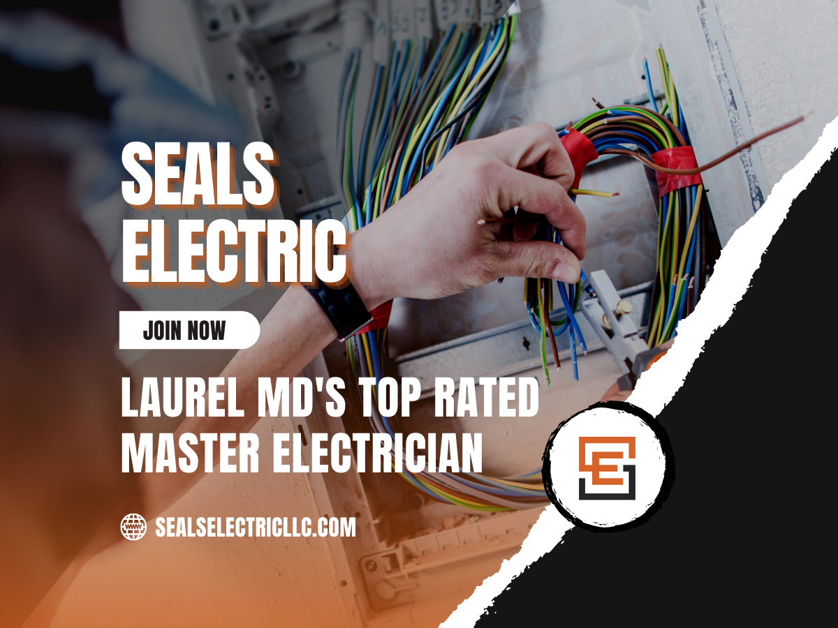 Seals Electric LLC: Trusted Electrical Contractor in Laurel, MD