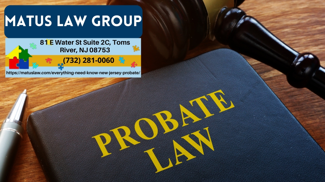 New Jersey Probate Lawyer Christine Matus Releases Insightful Article on Probate in New Jersey