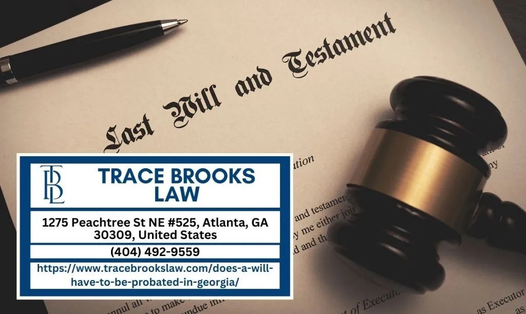 Atlanta Probate Attorney Trace Brooks Releases Article Explaining Whether a Will Must Be Probated in Georgia