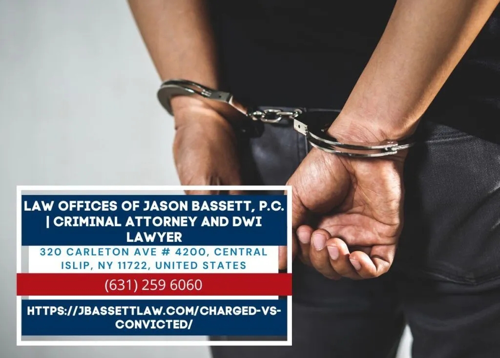 Long Island Criminal Defense Lawyer Jason Bassett Releases Article on the Difference Between Being Charged and Convicted