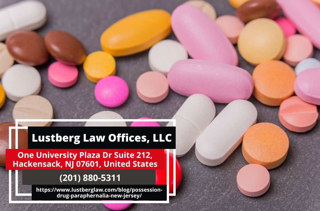 New Jersey Drug Paraphernalia Possession Lawyer Adam M. Lustberg Discusses Laws and Penalties in New Jersey