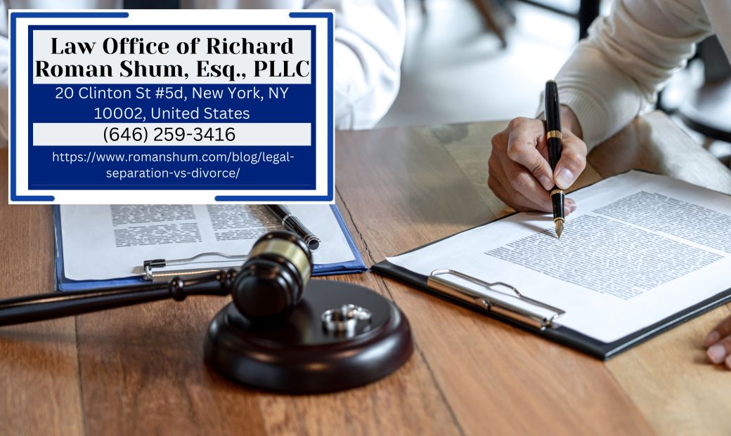 Manhattan Divorce Lawyer Richard Roman Shum Explains Legal Separation vs. Divorce in New York