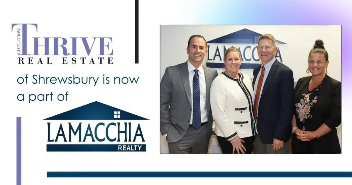 Thrive Real Estate of Shrewsbury, MA is now a part of Lamacchia Realty