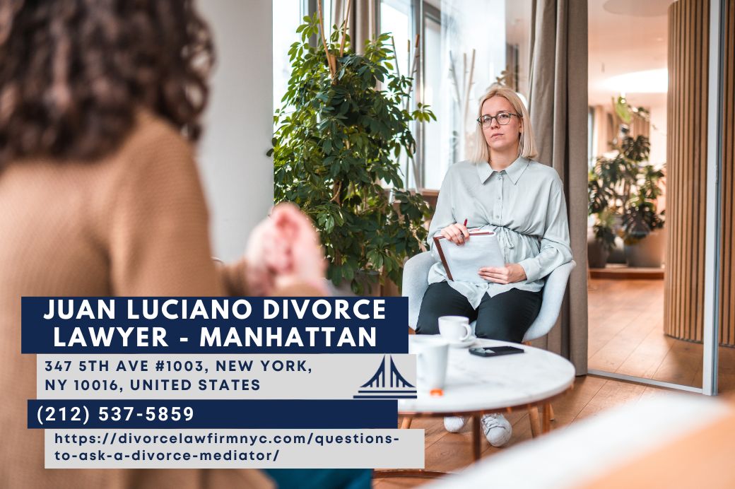 NYC Divorce Mediation Lawyer Juan Luciano Releases Article on Key Questions to Ask a Divorce Mediator