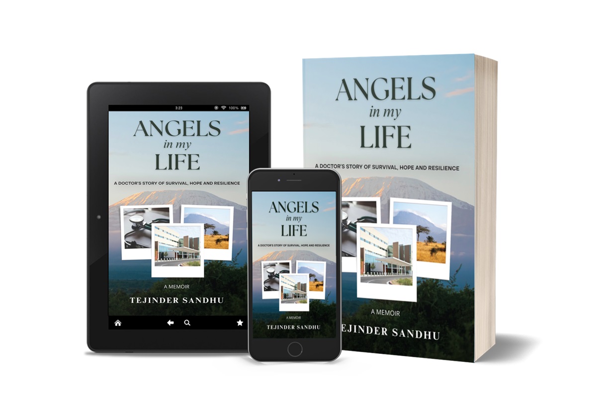 Tejinder Sandhu Release New Memoir - Angels in My Life: A Doctor’s Story of Survival, Hope, and Resilience