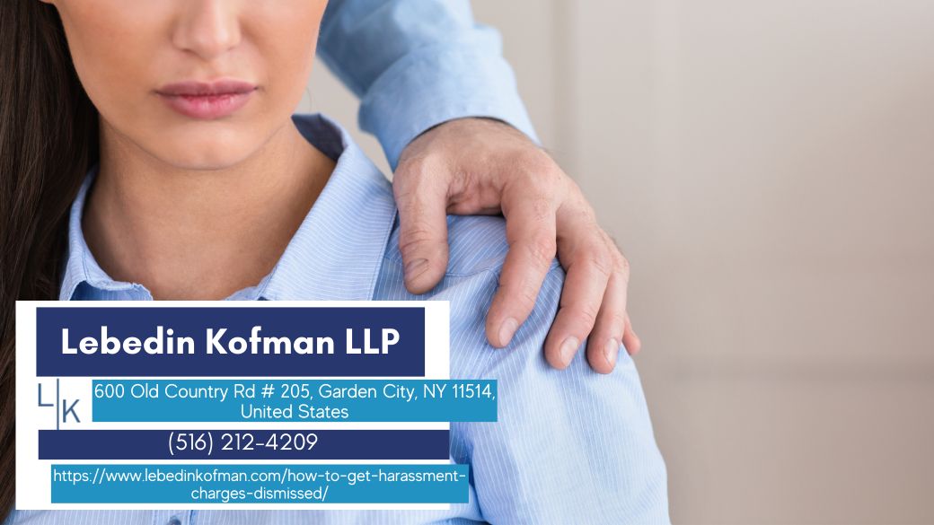 Nassau County Criminal Defense Lawyer Russ Kofman Discusses Strategies for Getting Harassment Charges Dismissed