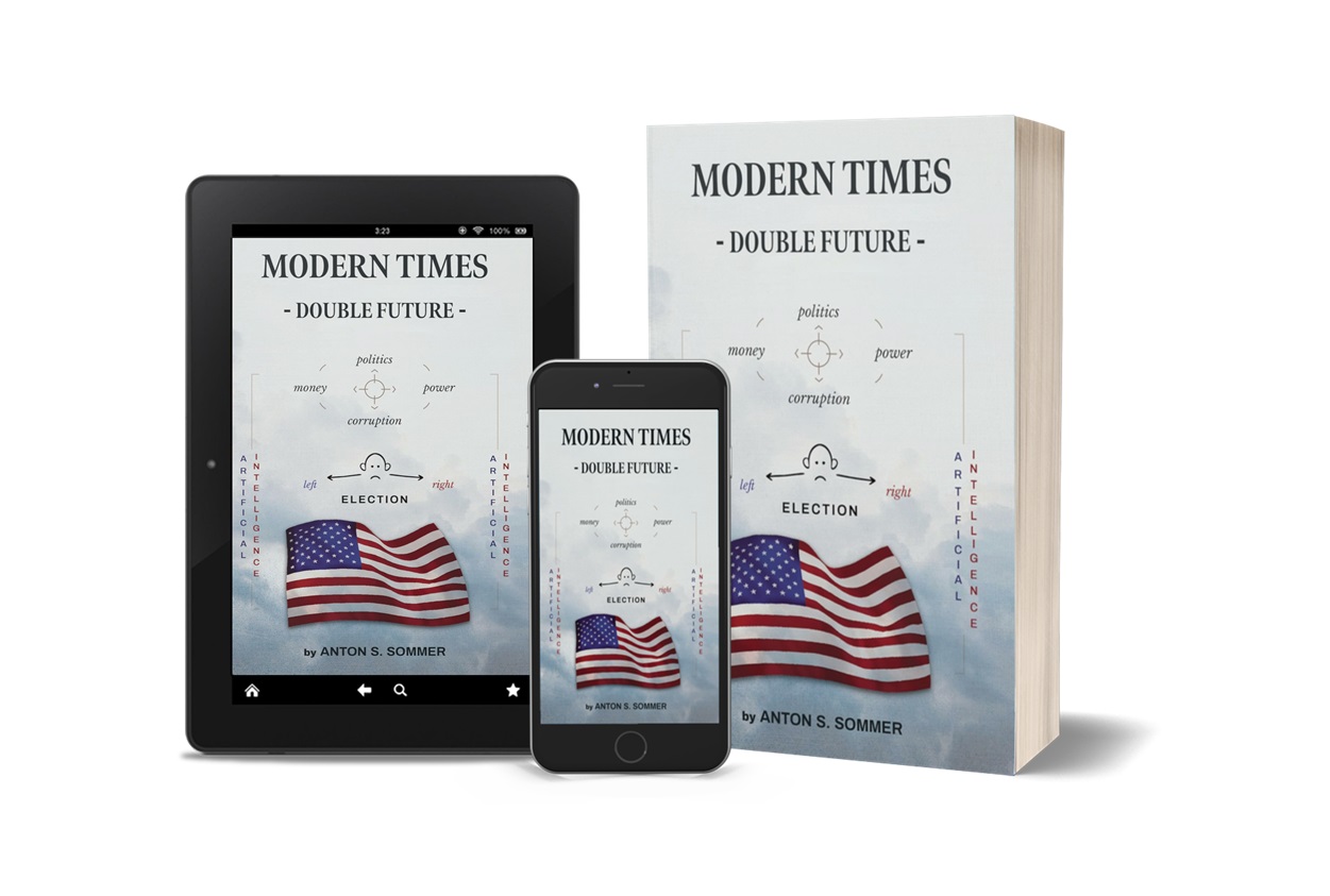 Anton S. Sommer Releases New Political Thriller: Modern Times - Double Future