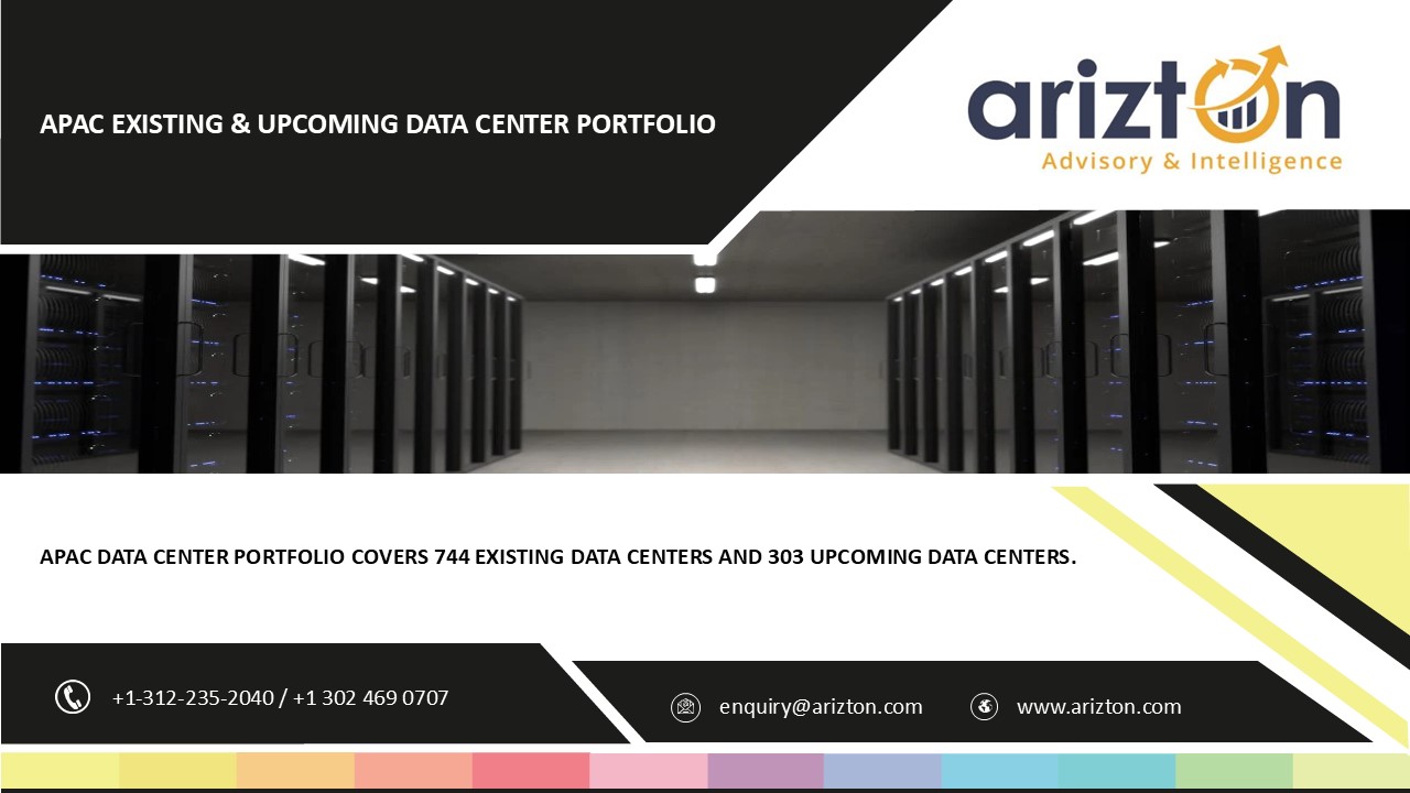 300+ Data Centers Upcoming in Few Years Across APAC: Explore Insights on 744 Existing Data Centers - Arizton