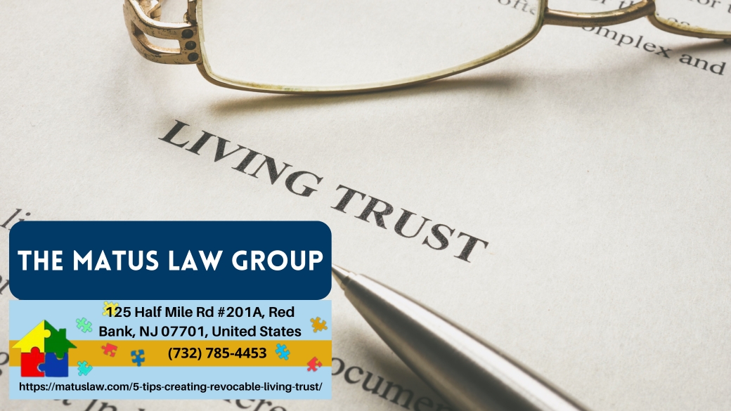 New Jersey Living Trust Attorney Christine Matus Releases Article on Tips for Creating a Revocable Living Trust