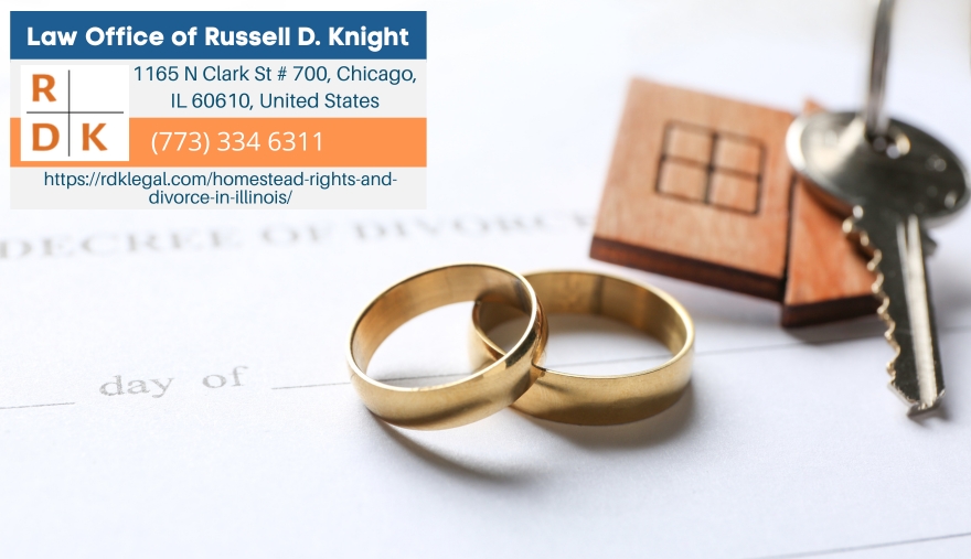 Chicago Divorce Lawyer Russell D. Knight Explains Homestead Rights and Divorce in Illinois