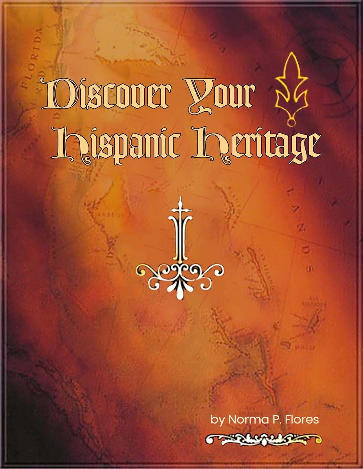 Explore Family History with "A Guide to Hispanic Heritage" with Norma P. Flores' New Book