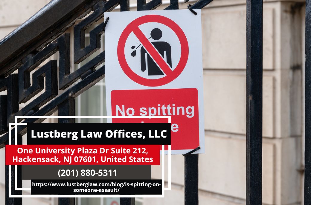 New Jersey Simple Assault Lawyer Adam M. Lustberg Releases Article on the Legal Implications of Spitting as Assault