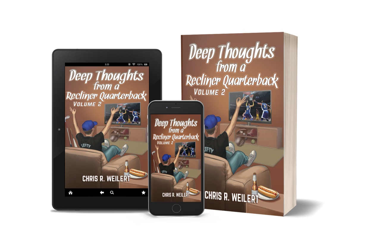 Chris R. Weilert Releases New Book - Deep Thoughts from a Recliner Quarterback, Volume 2