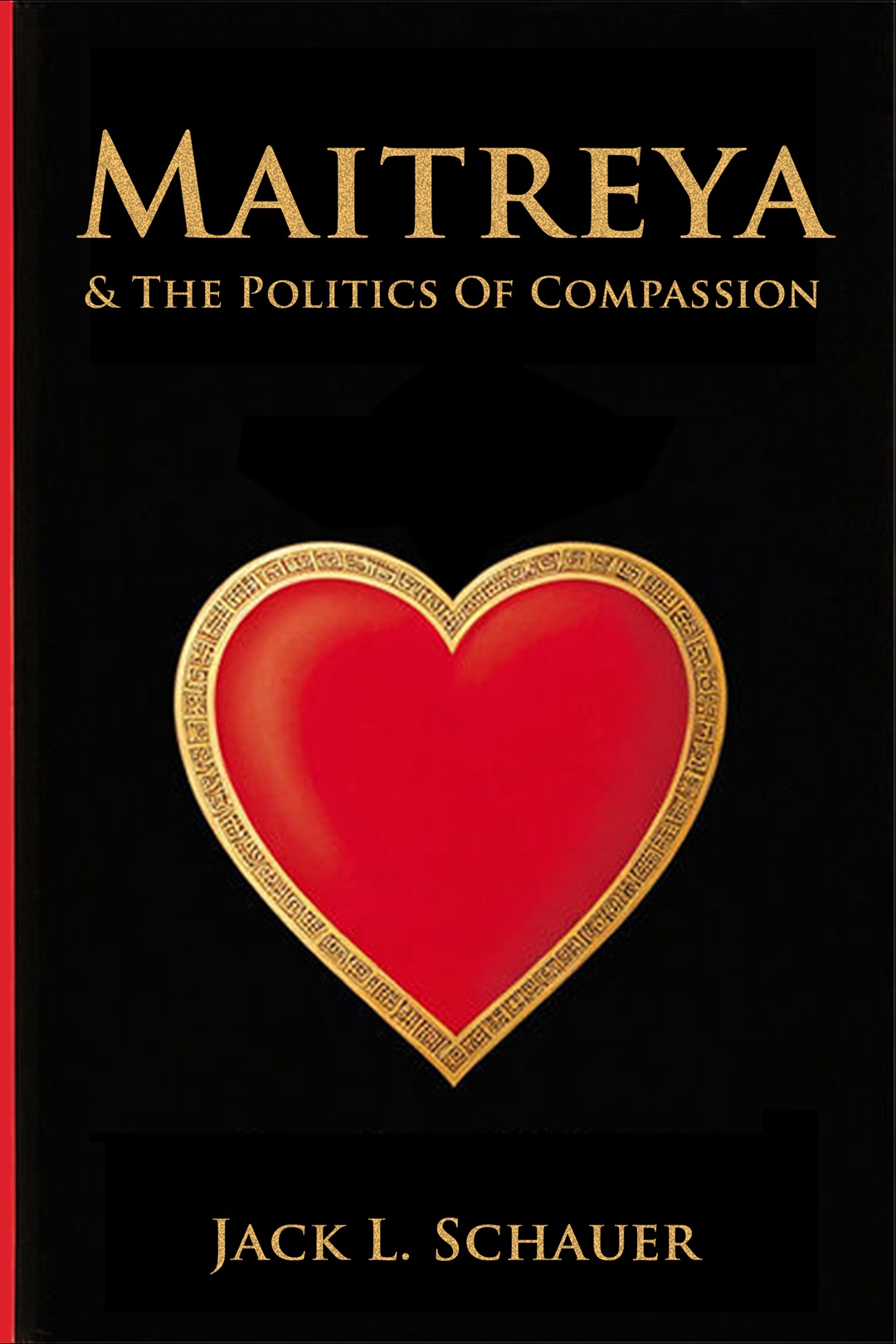 New Book Reimagines Leadership with Heart: Politics in Compassion by Jack Schauer Sparks a Conversation on Empathy and Governance