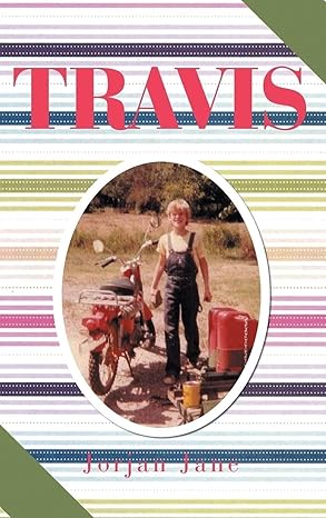 Author's Tranquility Press Presents: "Travis" by Jorjan Jane