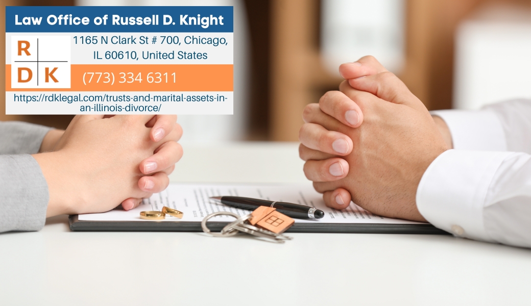 Chicago Divorce Lawyer Russell D. Knight Releases Article on Trusts and Marital Assets in Illinois Divorce Cases