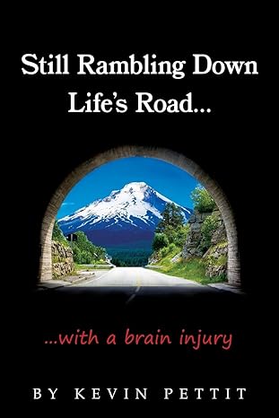 Author's Tranquility Press Presents: Still Rambling Down Life's Road... by Kevin Pettit