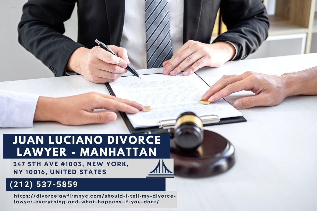 NYC Divorce Lawyer Juan Luciano Discusses the Importance of Transparency During Divorce