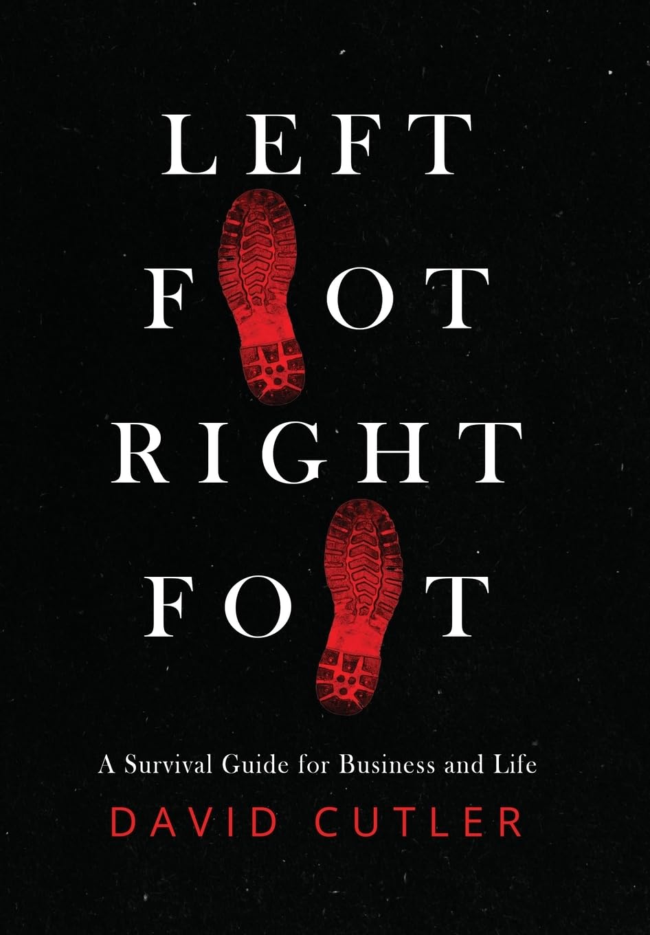 New book "Left Foot Right Foot" by David Cutler is released, a captivating memoir and motivational business book that shares lessons from a wildly successful career in real estate