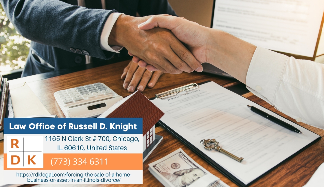 Chicago Divorce Lawyer Russell D. Knight Discusses Forcing the Sale of a Home, Business, or Asset in an Illinois Divorce